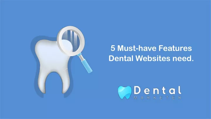 5 must have features dental websites need