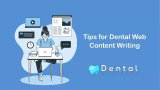 Tips for Dental Web Content Writing - Dentalmarketer.ca