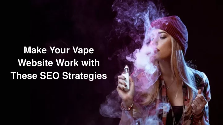 make your vape website work with these