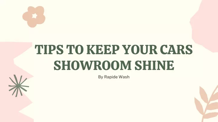 tips to keep your cars showroom shine by rapide