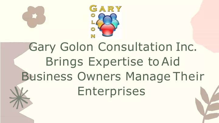 gary golon consultation inc brings expertise