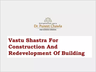 Vastu shastra for construction and redevelopment of building