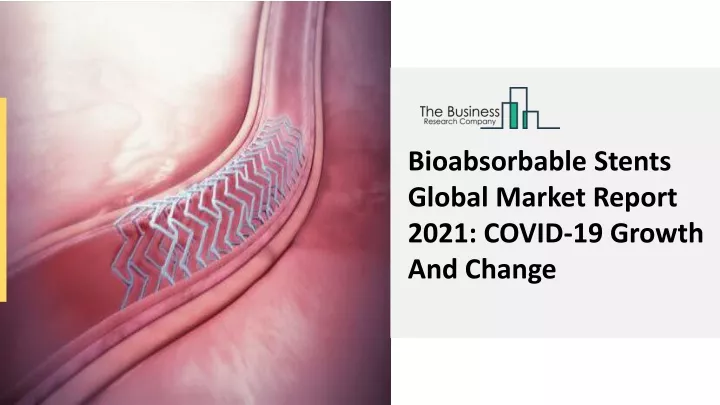 bioabsorbable stents global market report 2021