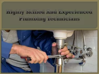 Highly Skilled And Experienced Plumbing Technicians