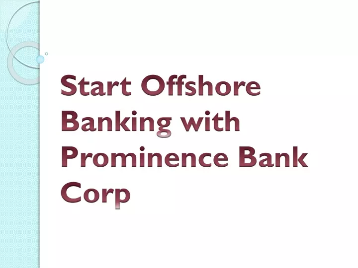 start offshore banking with prominence bank corp