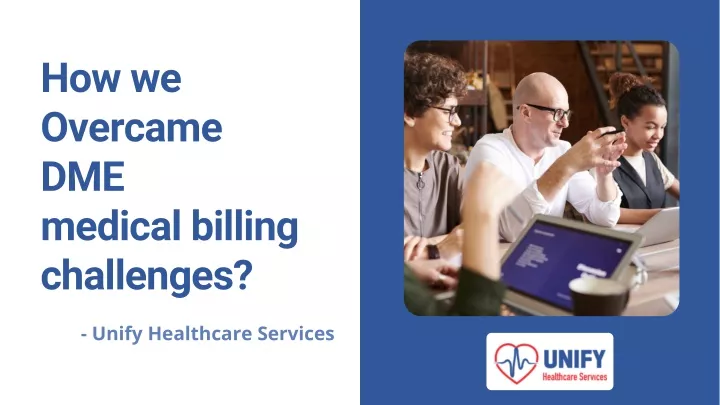 how we overcame dme medical billing challenges