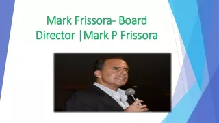 Mark Frissora- Board Director |Mark P Frissora