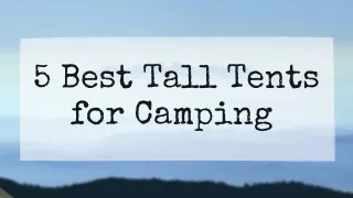 5 Best Tall Tents for Camping