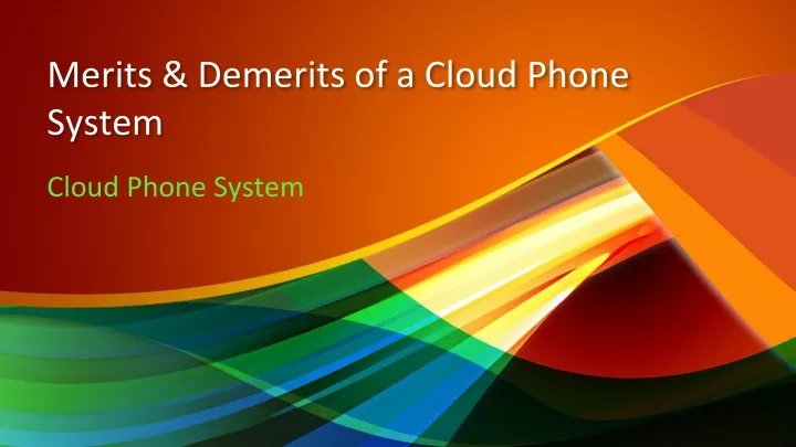 merits demerits of a cloud phone system