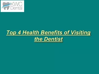 Top 4 Health Benefits of Visiting the Dentist