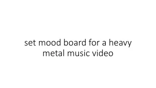 set mood board for a heavy [Autosaved]