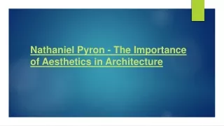 Nathaniel Pyron - The Importance of Aesthetics in Architecture
