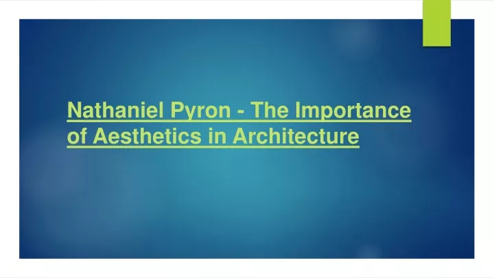 nathaniel pyron the importance of aesthetics in architecture
