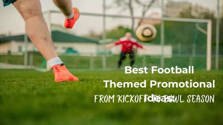 best football themed promotional ideas