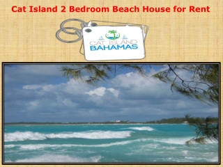 Cat Island 2 Bedroom Beach House for Rent