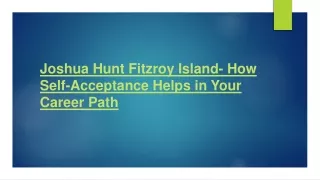 joshua hunt fitzroy island how self acceptance helps in your career path