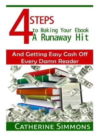 EPUB 4 Steps to Making Your Ebook A Runaway Hit And Getting Easy Cash Off Every