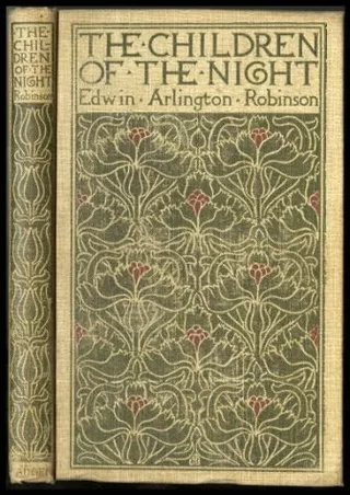 READ The children of the night  a book of poems 1897 by Edwin Arlington
