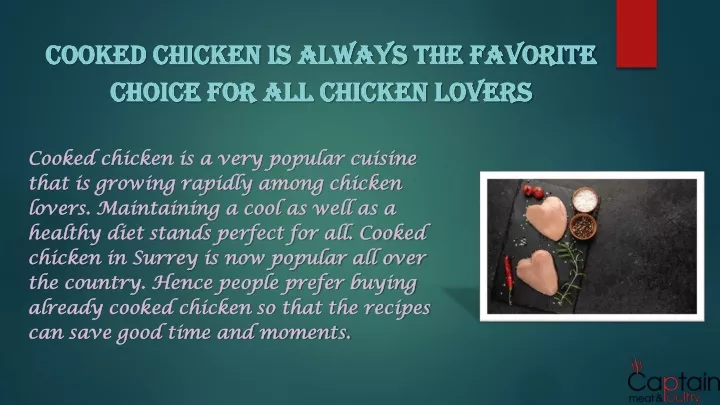 cooked chicken is always the favorite choice