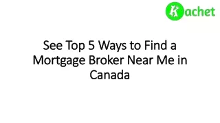 See Top 5 Ways to Find a Mortgage Broker Near Me in Canada-converted
