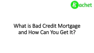 What is Bad Credit Mortgage and How Can You Get It-converted