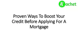 Proven Ways To Boost Your Credit Before Applying For A Mortgage-converted