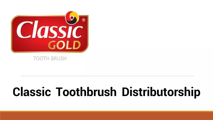 classic toothbrush distributorship