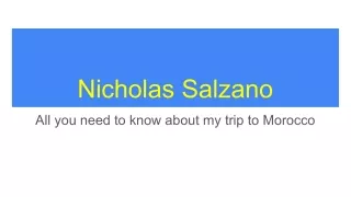 Nicholas Salzano All you need to know about my trip to Morocco
