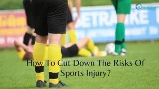 How To Cut Down The Risks Of Sports Injury