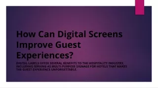 how can digital screens improve guest experiences