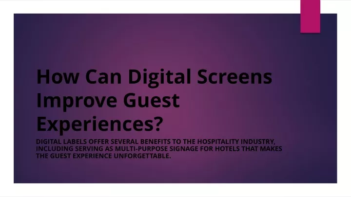 how can digital screens improve guest experiences