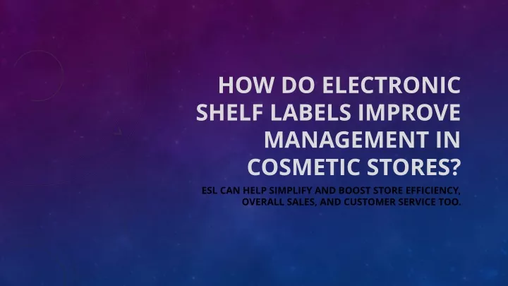 how do electronic shelf labels improve management in cosmetic stores