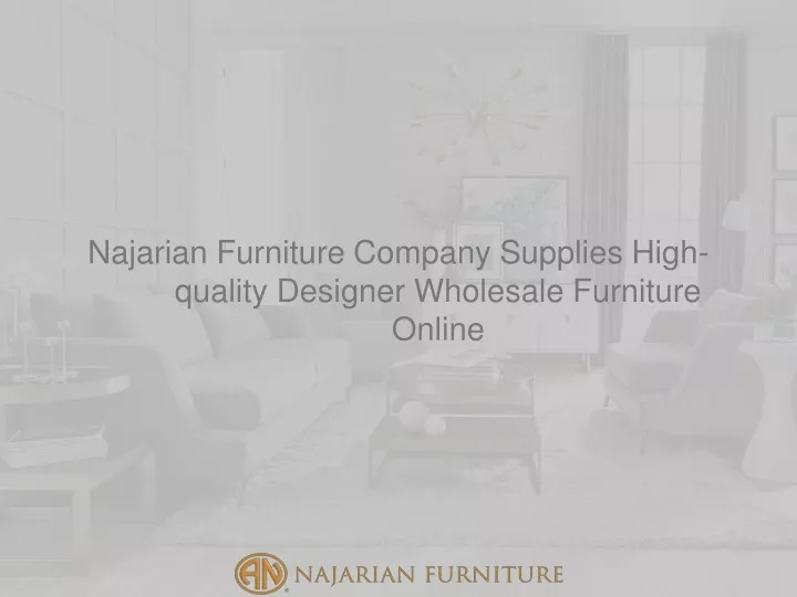 najarian furniture company supplies high quality