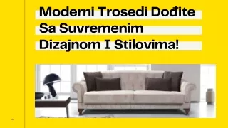 Moderni Trosedi Dođite Sa Suvremenim Dizajnom I Stilovima!