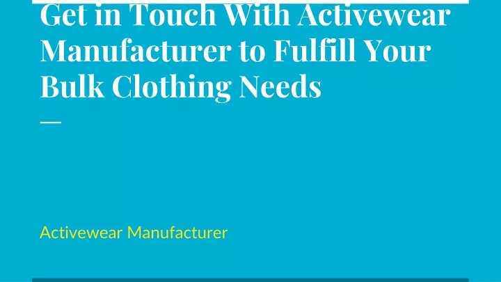 get in touch with activewear manufacturer to fulfill your bulk clothing needs