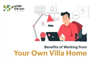 Benefits of Working from Your Own Villa Home | Under The Sun