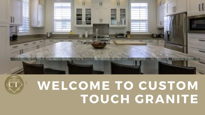 welcome to custom touch granite