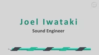 Joel Iwataki - A Resourceful Professional From United States