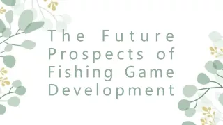 the future prospects of fishing game development