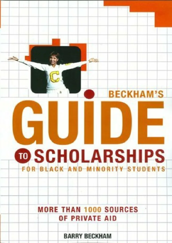 DOWNLOAD Beckham s Guide to Scholarships for Black and Minority Students More Than