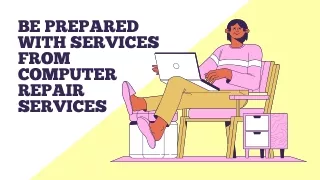 be prepared with services from computer repair