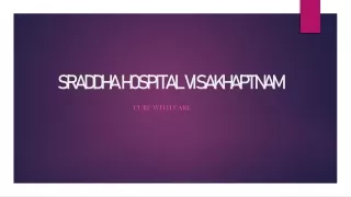 Best cardiology Care at Sraddha Multispeciality Hospital Visakhapatna