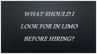 what should i look for in limo before hiring?