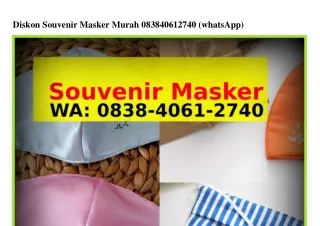 Diskon Souvenir Masker Murah O8З8.4O6l.ᒿ74O{WhatsApp}