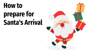 How to prepare for Santa's Arrival