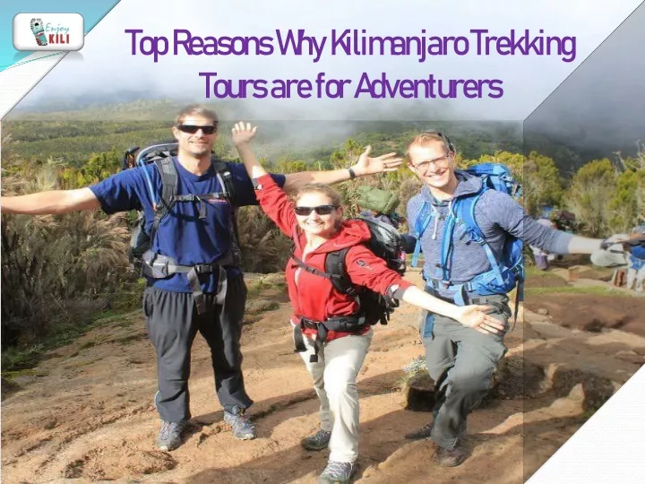 top reasons why kilimanjaro trekking tours