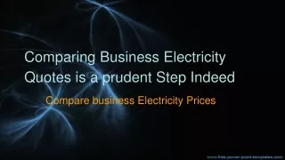 Comparing Business Electricity Quotes is a prudent Step Indeed