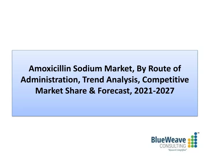 amoxicillin sodium market by route