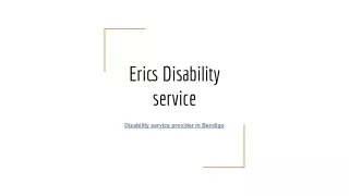 Erics Disability Support Services | NDIS Services in Bendigo