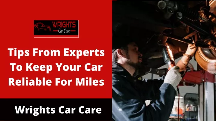 tips from experts to keep your car reliable